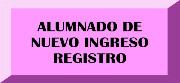 ALUMNADO DE NUEVO INGRESO. REGISTRO